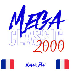 🇫🇷 MegaClassic'2000 🇫🇷 [French Edition] Nalex Dee