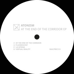 Premiere: Atonism — At The End Of The Corridor [VAULTREC008]