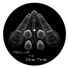 Roll Up The One Time (Clip)