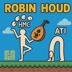 ATI x HMC - ROBIN HOUD
