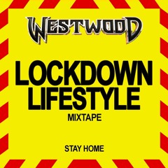 Westwood - Lockdown Lifestyle mixtape - new hip hop