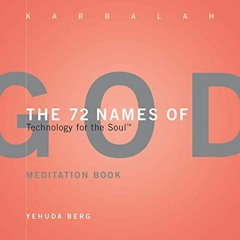 Access EPUB KINDLE PDF EBOOK The 72 Names of God Meditation Book: Technology for the