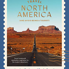 [FREE] EBOOK 🗸 Travel North America: (and Avoid Being a Tourist) by  Pavia Rosati &