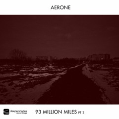 Aerone "Night (93 Million Miles Pt2)" [Deeper Shades Recordings]