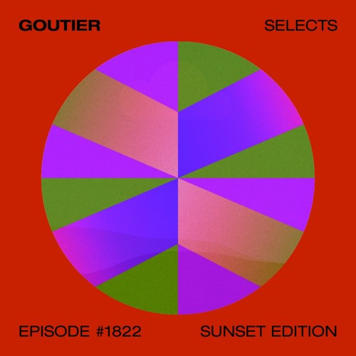 Goutier Selects - Sunset ed. #1822 [House]