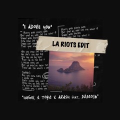 Hugel, Topic, Arash feat. Daecolm - I Adore You (LA Riots Edit)