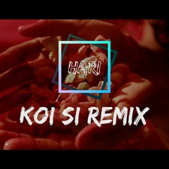 KOI SI (HARI Remix) - AFSANA KHAN