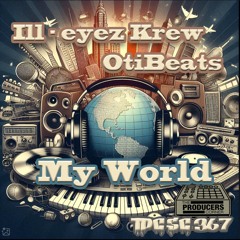 Ill Eyez Krew - OtiBeats TPC SC # 367- My World.wav