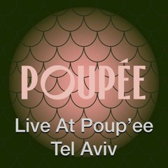 Recorded Live Set From Poupe'e Tel Aviv