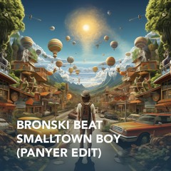Bronski Beat - Small Town Boy (Panyer Edit) - FREE DOWNLOAD
