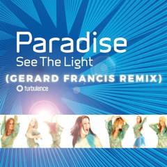 Paradise - See The Light (Gerard Francis Extended Remix)