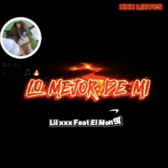 Lo Mejor de mi - Lil xxx Feat. El Mon 97 Rap/Emo