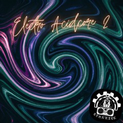 Electro Acidcore 2