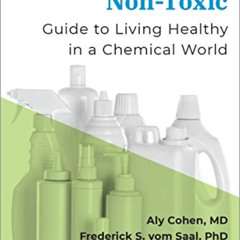 Get EPUB 🖋️ Non-Toxic: Guide to Living Healthy in a Chemical World (Dr Weil's Health
