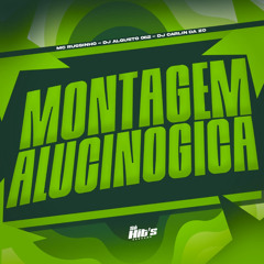 Montagem Alucinogica