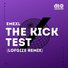 Free Download: EMEXL - The Kick Test (Lofgize Remix)