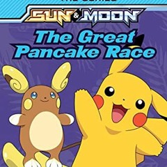 [ACCESS] [EBOOK EPUB KINDLE PDF] The Great Pancake Race (Pokémon: Scholastic Reader, Level 2) by  J