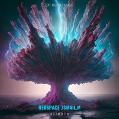 Redspace, ISMAIL.M - Azimuth (Original Mix) [Eat My Hat Music]