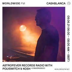 Astrofever Records Radio w/ Polyswitch & Kosh @ Worldwide FM (09-06-2021)