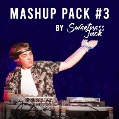 Mashup Pack #3 By Sweetness Jack