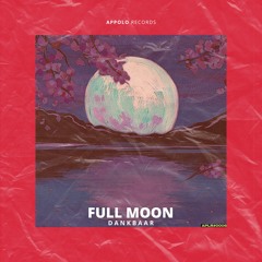 [APLR#006] Dankbaar - Full Moon (Radio Edit)