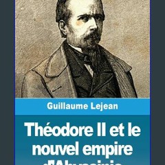 [EBOOK] 🌟 Théodore II et le nouvel empire d'Abyssinie (French Edition) DOWNLOAD @PDF