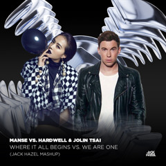 Manse vs. Hardwell & Jolin Tsai - Where It All Begins vs. We Are One (Jack Hazel Mashup)