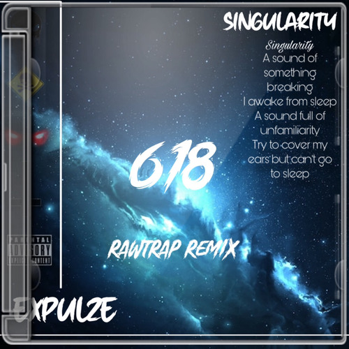 Expulze - Singularity [VIP] (618 F*CKING RAWTRAP REMIX)