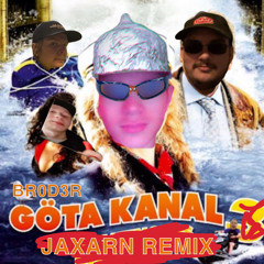 Göta Kanal (JAXARN Remix)