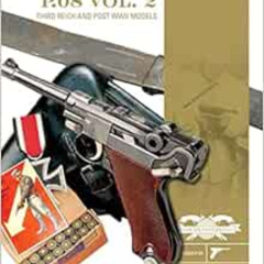 VIEW EBOOK 📥 The Luger P.08, Vol. 2: Third Reich and Post-WWII Models (Classic Guns