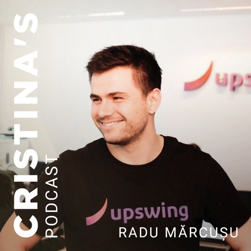 Radu Mărcușu x Cristina Chipurici | Cristina's Podcast