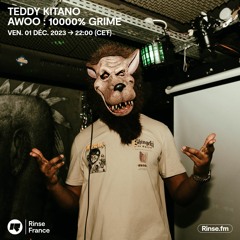 Teddy Kitano AWOO : 10000% GRIME - 1er Décembre 2023