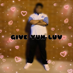 Give Yuh Luv (Prod.by Josto)