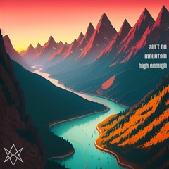 ain't no mountain high enough (ZELIAC Mix)