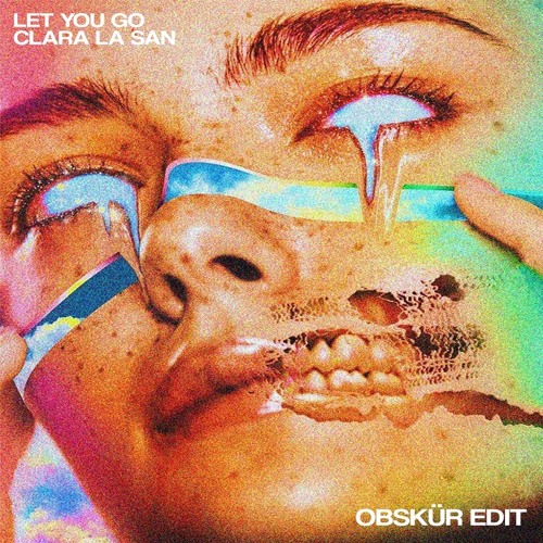 Clara La San - Let You Go (Obskür Edit)