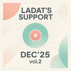 Ladat’s Support Dec’25 vol.2