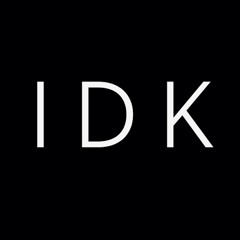 IDK prod. tfivee