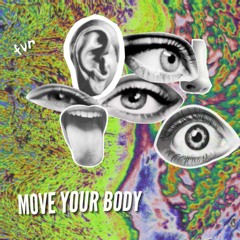 fvr - Move Your Body - Club Mix