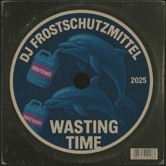 Wasting Time      *FREE DOWNLOAD*