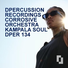CORROSIVE ORCHESTRA - KAMPALA SOUL (dper 134)