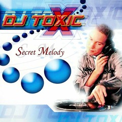 DJ Toxic - Secret Melody (Kutiz's Touch)