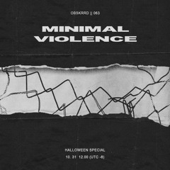 OBSKRRD 063 // MINIMAL VIOLENCE // HALLOWEEN SPECIAL