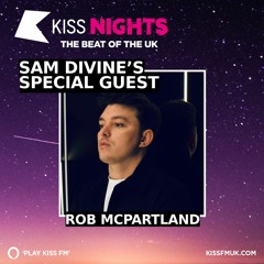 Kiss FM - Sam Divine Guest Mix