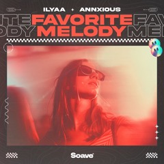 ILYAA & annxious - Favorite Melody