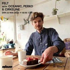 Felt with Oceanic, Perko & Cirkeline - 22 Mai 2022