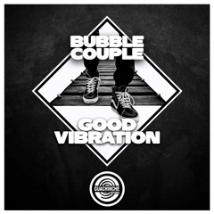 Bubble Couple -Good Vibration  "GUA09"
