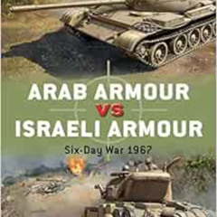 [FREE] EBOOK ✅ Arab Armour vs Israeli Armour: Six-Day War 1967 (Duel) by Chris McNab,