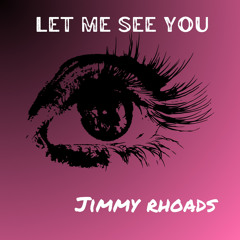 Let Me See You