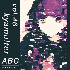 ABCSapporo vol.46 kyamulter