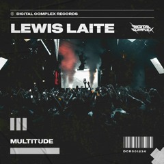 Lewis Laite - Multitude [OUT NOW]